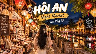 Hoi An Night Market Travel Vlog 🏮 | Street Food, Lanterns, Shopping & Vietnam Nightlife 🇻🇳