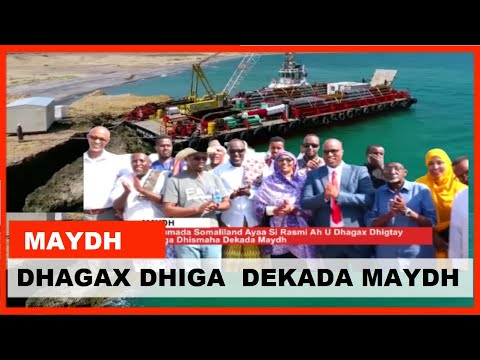 Xukumada Somaliland Oo Dhagax Dhigtay Dhismaha Dekeda Maydh Iyo Weedhihi Madasha