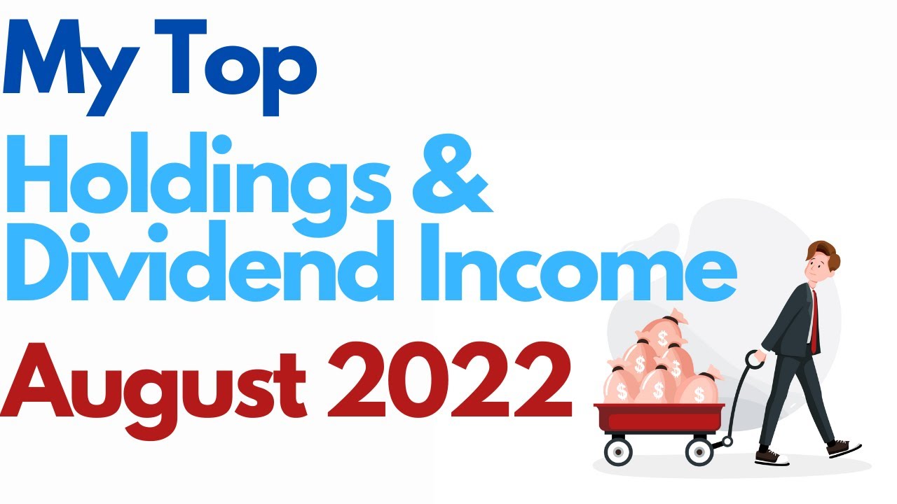 My Top 10 Holdings August 2022 And My Dividend Income This Year!