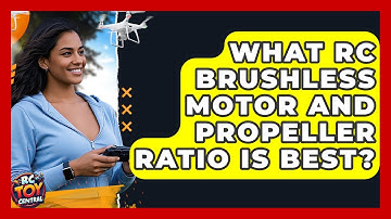 What RC brushless motor and propeller ratio is best? - RC Toy Central