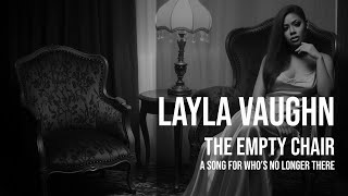 Layla Vaughn The Empty Chair A Song For Whos No Longer There