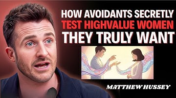 Hoe vermijdende mensen stiekem hoogwaardige vrouwen testen die ze echt willen || matthew hussey |...