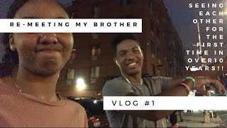 FINALLY MEETING MY BROTHER!!!!! || VERY FIRST VLOG