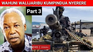 FAHAMU MAJARIBIO MANNE YA KUIANGUSHA SERIKALI YA MWALIMU NYERERE. Part 3