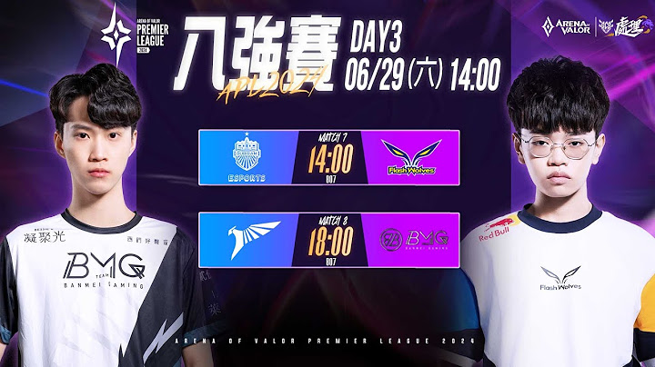APL 2024 八強賽DAY3－2024/06/29《Garena傳說對決》
