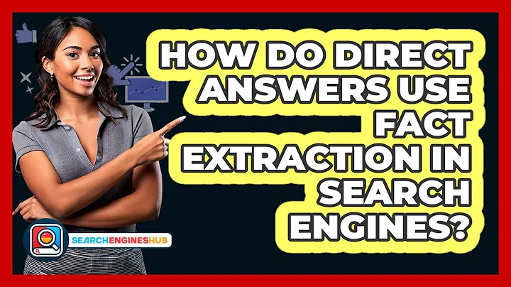 How Do Direct Answers Use Fact Extraction In Search Engines? - SearchEnginesHub.com