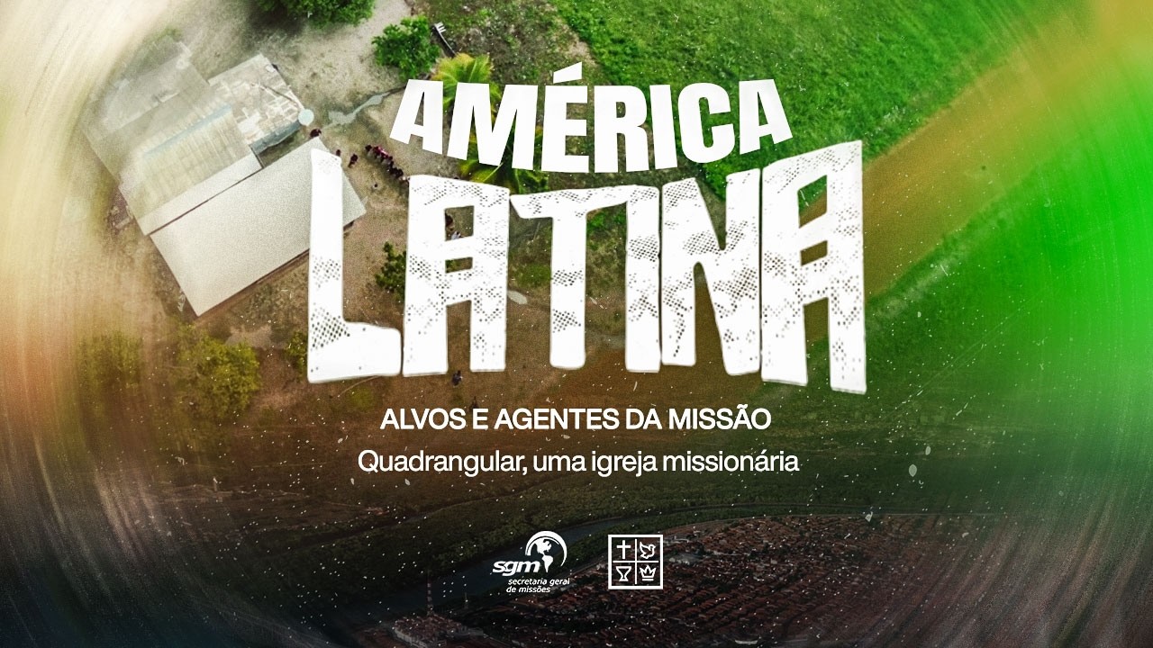 América Latina: Alvo e Agentes da Missão