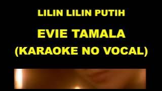 LILIN-LILIN PUTIH - EVIE TAMALA (KARAOKE NO VOCAL)
