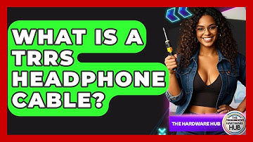 What Is A TRRS Headphone Cable? - The Hardware Hub