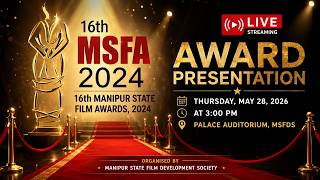 AWARD  PRESENTATION FOR THE 16TH MANIPUR STATE FILM FESTIVAL, 2024