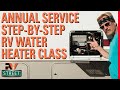 SERVICING a RV Water Heater the RIGHT WAY (2.0) IMPORTANT PM ITEM. DIY