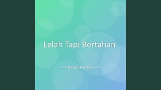 Lelah Tapi Bertahan