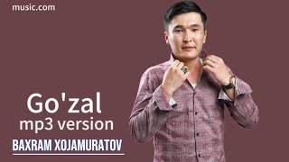 : BAXRAM XOJAMURATOV_GO'ZAL.mp3 version.New music   _' 3    ..