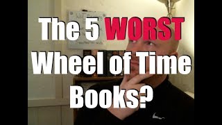 Wheel of Time Books Ranked!!! Part 1: The 5 Worst Books