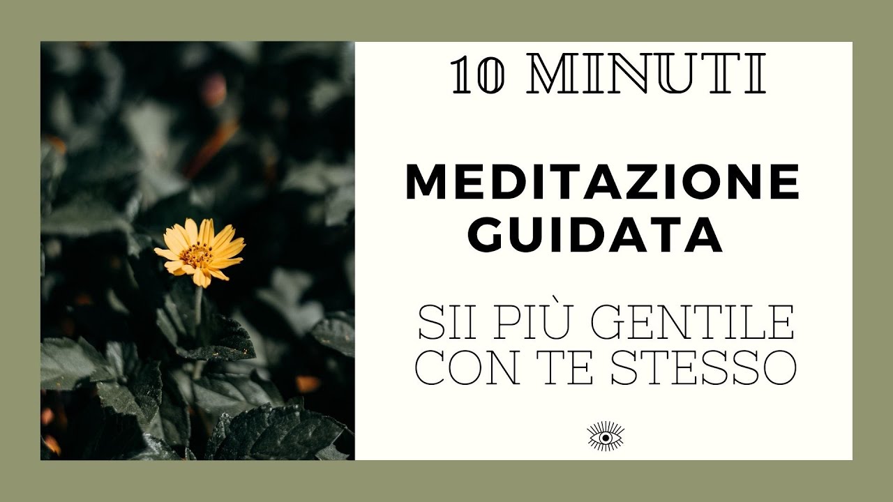 Meditazione Guidata Per Essere Gentili con Se Stessi di 10 Minuti | My ...