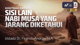 Sisi Lain Dari Nabi Musa Yang Jarang Diketahui - Ustadz Dr. Firanda Andirja, M.A