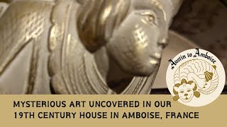 Ep.3: Mysterious art uncovered in our 19th century house in Amboise, France  amazing discovery!