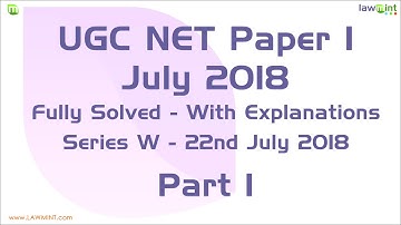 UGC NET Paper 1 - 22nd july 2018 - Part 1 - Fully Solved & Explained