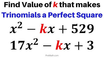 How to Find the Value of K so that Trinomials become a Perfect Square | Step-by-Step Tutorial