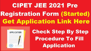 CIPET JEE 2021 Pre Registration Form (Started) - How to Fill CIPET JEE 2021 Registration Form Online