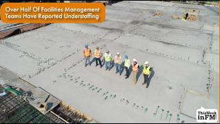 Over Half Of Facilities Management Teams Have Reported Understaffing
