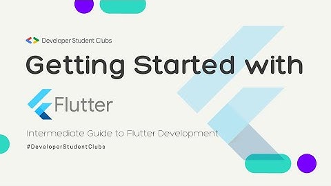 Flutter Development Intermediate : Part 3- What