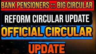 Bank pensioners - Reforms