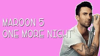 Maroon 5 - One More Night (Lyrics \/ Lyric Video)