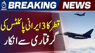 Qatar Denies Holding Three Iranian Pilots, Citing Airspace Violation - Aaj News