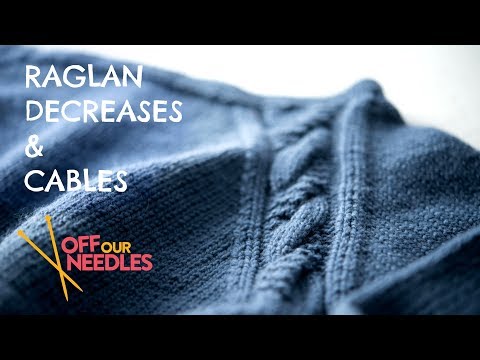 How to knit raglan decreases & cables | STEP 4 Zadie Sweater Knit-Along