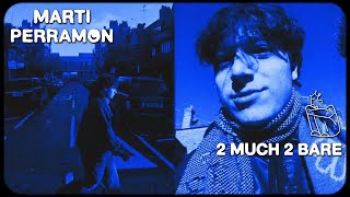 Marti Perramon - 2 much 2 bare (Visualiser)