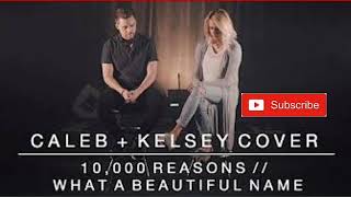 Worship Medley 10,000 Reason/What A Beautiful Names Caleb & Kelsey