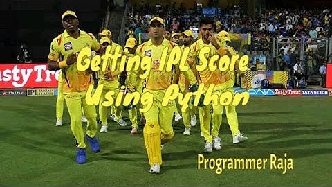Getting ipl score using python programming language || Tutorial #70