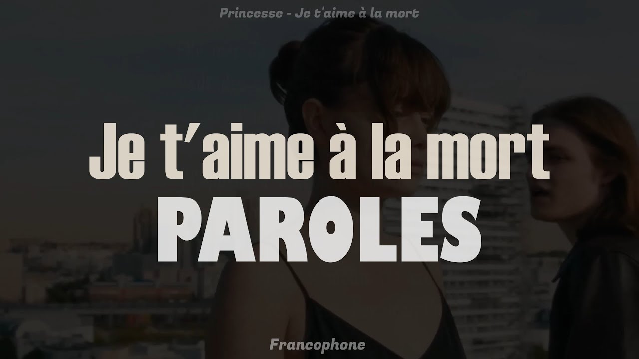 Princesse - Je t'aime à la mort | PAROLES // LYRICS - YouTube