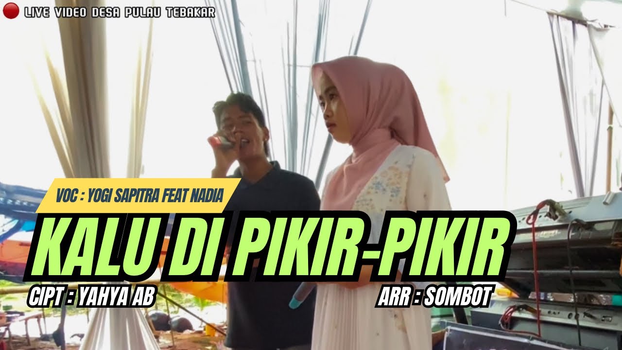 LAGU DAERAH JAMBI_KALU DI PIKIR-PIKIR‼️VOC : YOGI SAPUTRA FEAT NADIA_CIPT : YAHYA AB_ ARR : SOMBOT