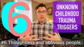 6 Unknown Childhood Trauma Triggers 2022