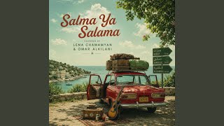 Salma Ya Salama - Lena Chamamyan, Omar Alkilani