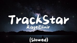 RageElixir - TrackStar (Slowed + Lyrics)