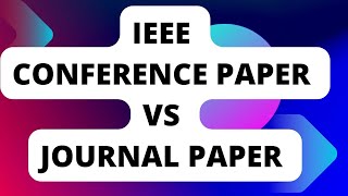 ieee conference paper vs journal paper