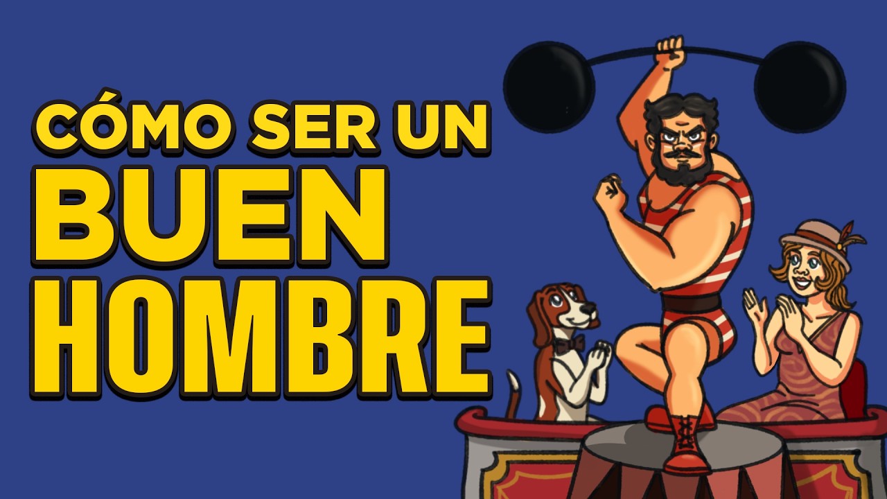 ¿Cómo ser un buen hombre?  | Ep 173