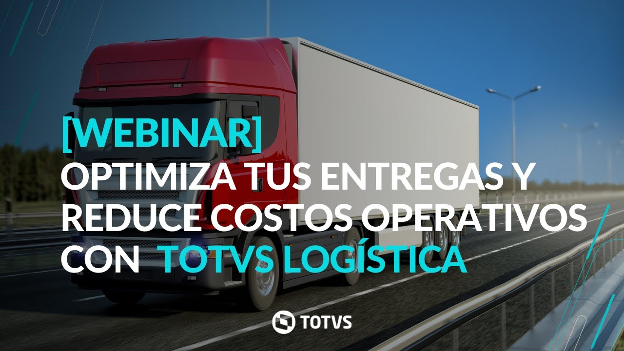 Optimiza tus entregas y reduce costos operativos con TOTVS Logística