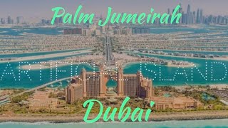Palm Jumeirah Island,Dubai an archipelago of artificial islands #manmadeisland #palmjumeirah #dubai
