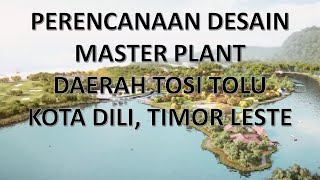 Perencanaan Master Plan Daerah Tosi Tolu, Kota Dili, Timor Leste
