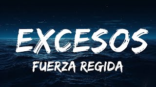 Fuerza Regida - EXCESOS (Letra/Lyrics)  | 25 Min