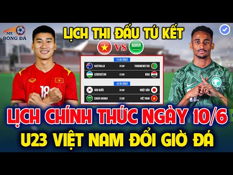 Lịch Thi Đấu Tứ Kết U23 Châu Á 2022 Ngày 10/6: U23 Việt Nam Chạm Trán Đối Thủ Đầy Duyên Nợ