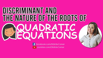 Nature of the Roots of Quadratic Equations (Discriminant)