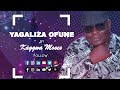 YAGALIZA OFUNE BY KAGGWA MOSES YAGALIZA OFUNE BY KAGGWA MOSES