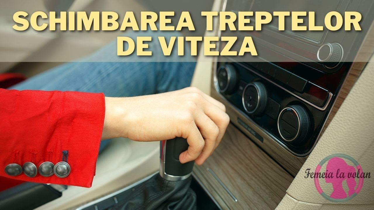 Cum se face schimbarea treptelor de viteza | Cum faci sa nu mai gresesti
