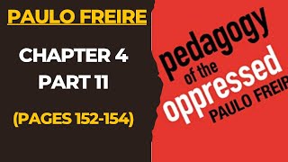 Pedagogy of the Oppressed: Chapter 4 (Part 11) Critical Pedagogy (Pages 152-54)