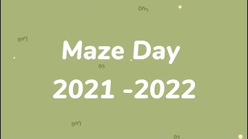Maze Day 2021 - 2022